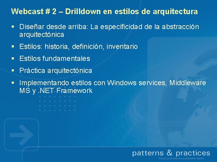 Webcast # 2 – Drilldown en estilos de arquitectura § Diseñar desde arriba: La