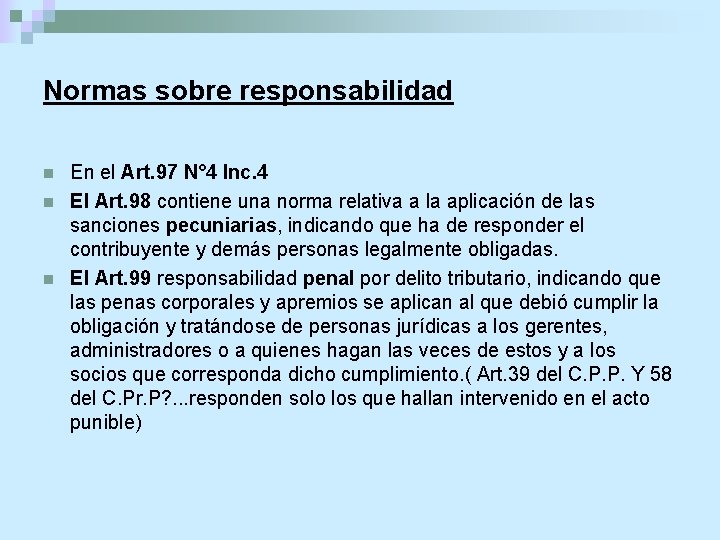 Normas sobre responsabilidad n n n En el Art. 97 N° 4 Inc. 4