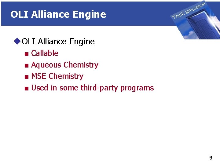 OLI Alliance Engine THINK on ti SIMULATION ula nk i h T sim u.