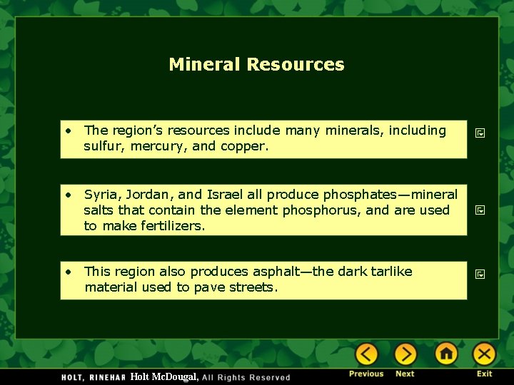 Mineral Resources • The region’s resources include many minerals, including sulfur, mercury, and copper.