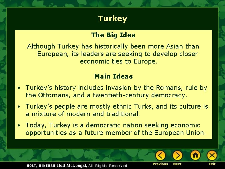 Turkey The Big Idea Although Turkey has historically been more Asian than European, its