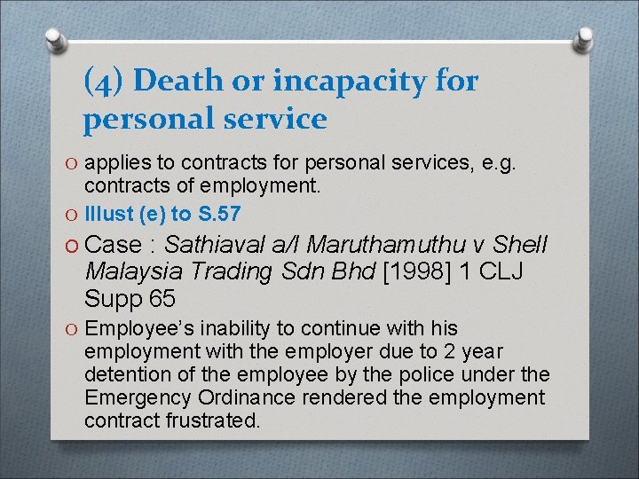 (4) Death or incapacity for personal service O applies to contracts for personal services,