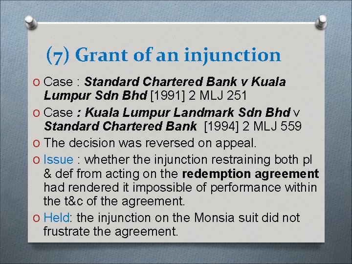 (7) Grant of an injunction O Case : Standard Chartered Bank v Kuala Lumpur