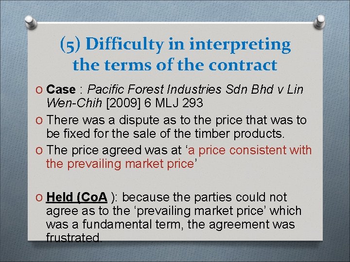 (5) Difficulty in interpreting the terms of the contract O Case : Pacific Forest