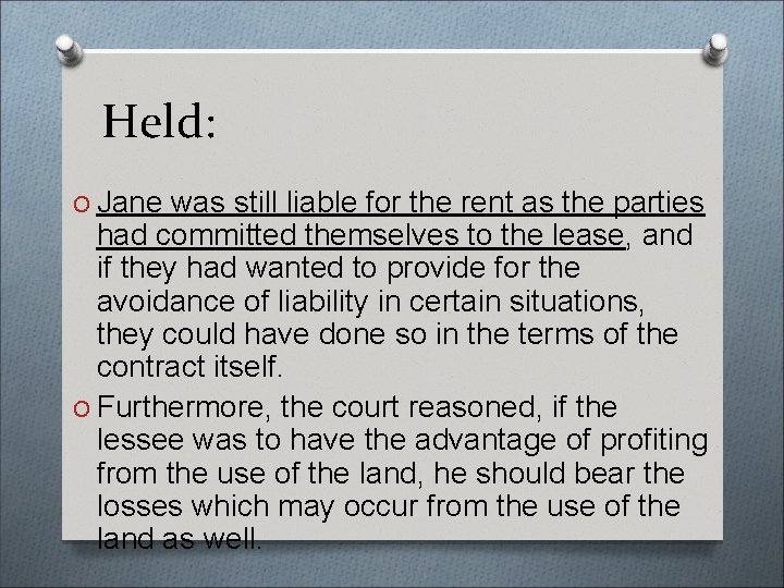 Held: O Jane was still liable for the rent as the parties had committed