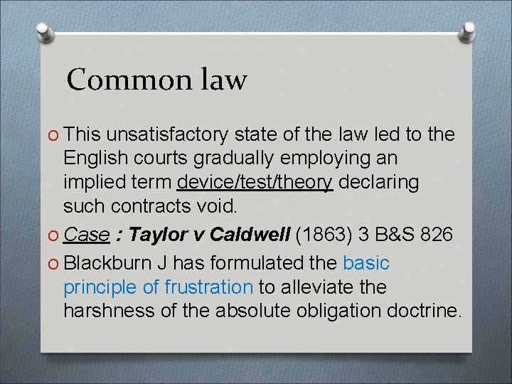 Common law O This unsatisfactory state of the law led to the English courts