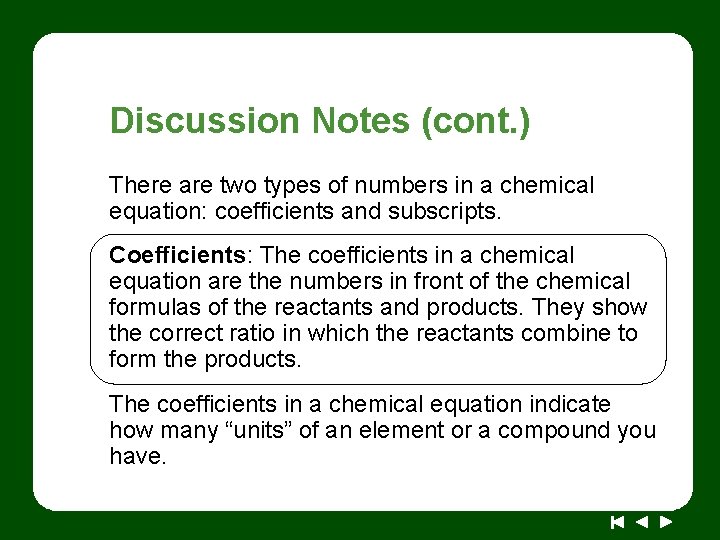 Discussion Notes (cont. ) There are two types of numbers in a chemical equation:
