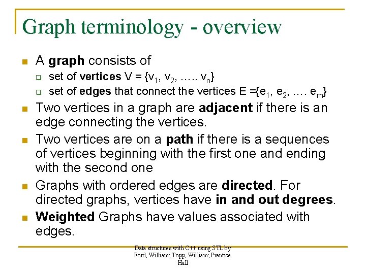 Graph terminology - overview n A graph consists of q q n n set Graph terminology - overview n A graph consists of q q n n set