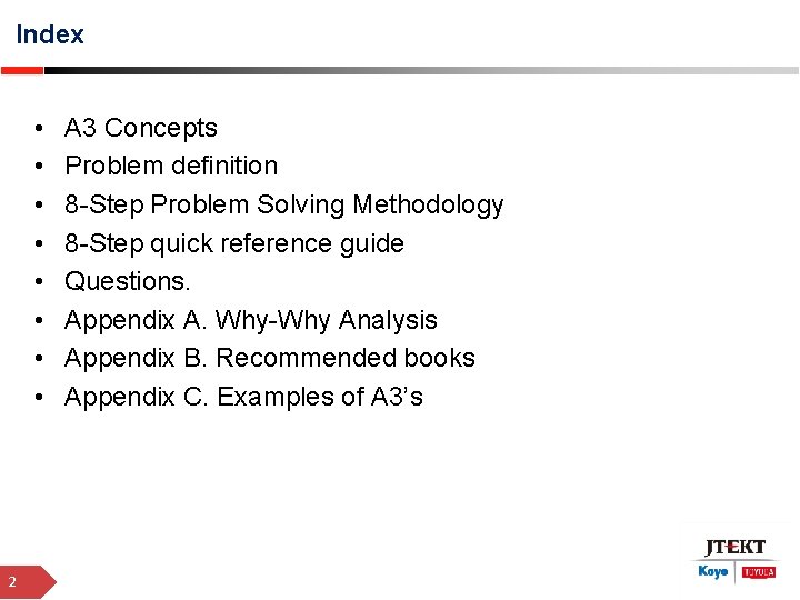 Index • • 2 A 3 Concepts Problem definition 8 -Step Problem Solving Methodology
