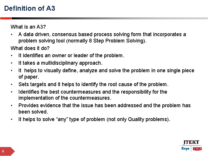 Definition of A 3 What is an A 3? • A data driven, consensus