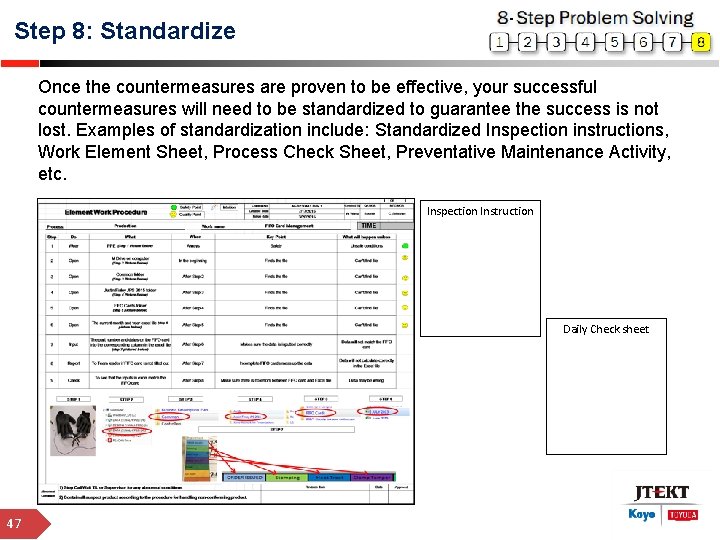 Step 8: Standardize Once the countermeasures are proven to be effective, your successful countermeasures