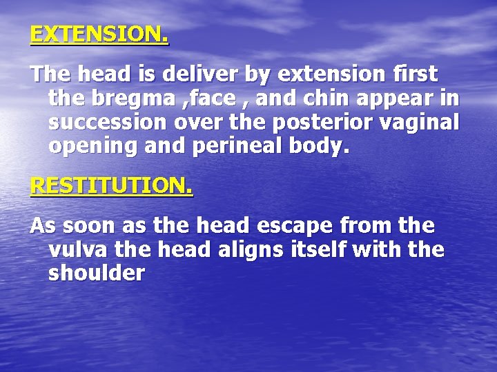 EXTENSION. The head is deliver by extension first the bregma , face , and