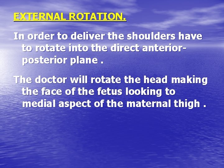 EXTERNAL ROTATION. In order to deliver the shoulders have to rotate into the direct