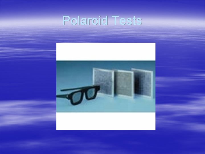 Polaroid Tests 