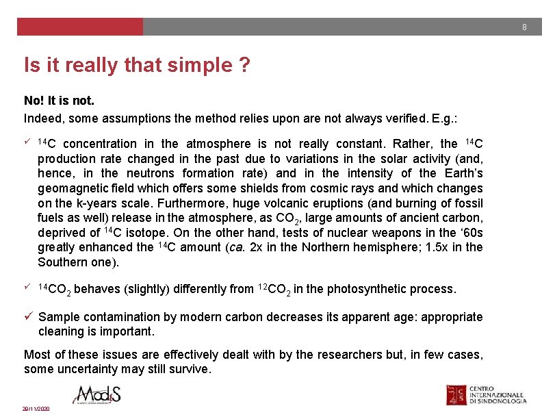 8 Is it really that simple ? No! It is not. Indeed, some assumptions