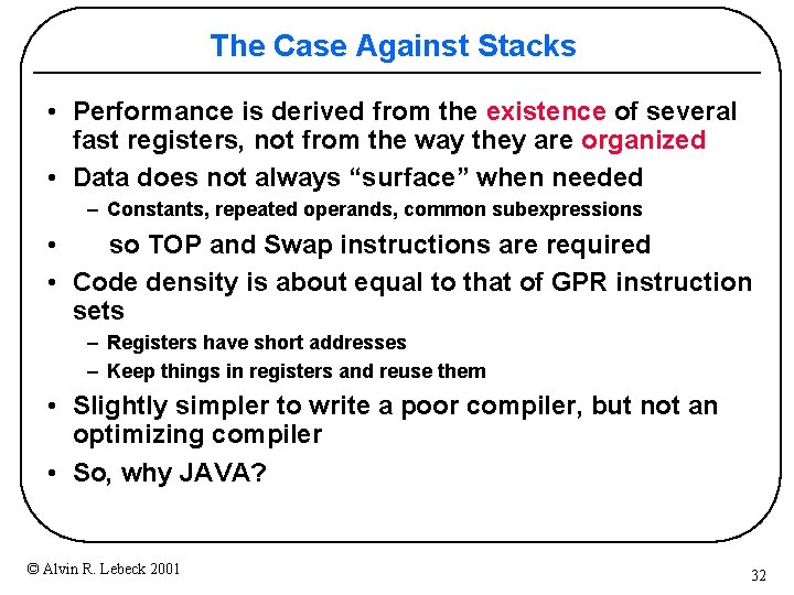 The Case Against Stacks • Performance is derived from the existence of several fast The Case Against Stacks • Performance is derived from the existence of several fast