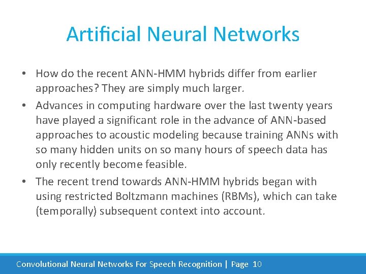 Artiﬁcial Neural Networks • How do the recent ANN-HMM hybrids differ from earlier approaches?