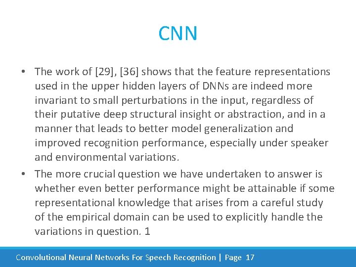 CNN • The work of [29], [36] shows that the feature representations used in