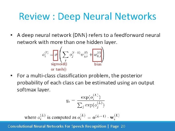 Review : Deep Neural Networks • A deep neural network (DNN) refers to a