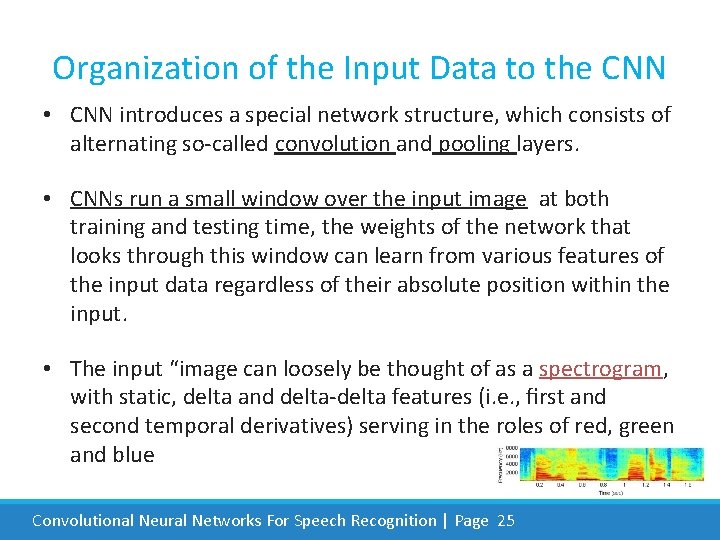 Organization of the Input Data to the CNN • CNN introduces a special network