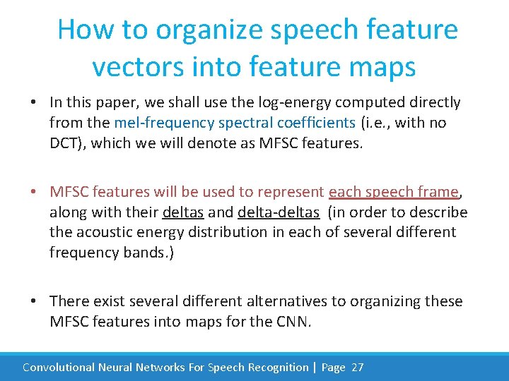  How to organize speech feature vectors into feature maps • In this paper,