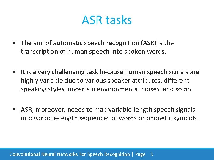 ASR tasks • The aim of automatic speech recognition (ASR) is the transcription of