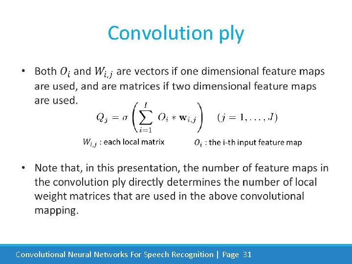 Convolution ply • Convolutional Neural Networks For Speech Recognition | Page 31 