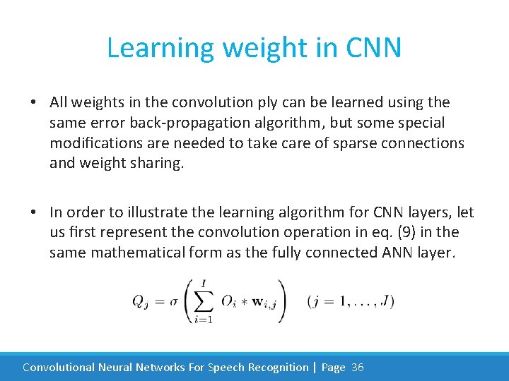 Learning weight in CNN • All weights in the convolution ply can be learned