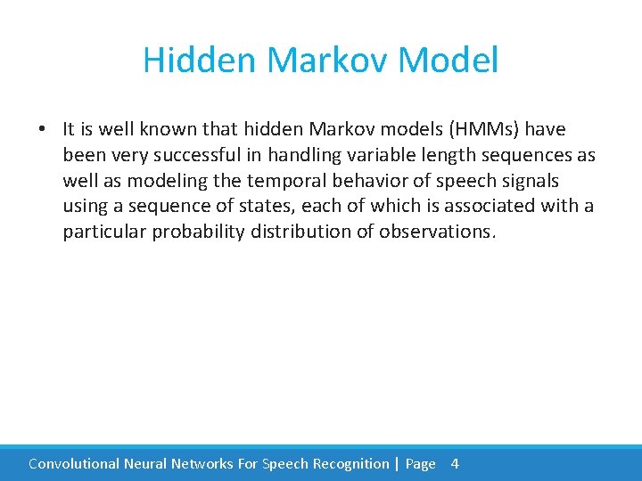 Hidden Markov Model • It is well known that hidden Markov models (HMMs) have