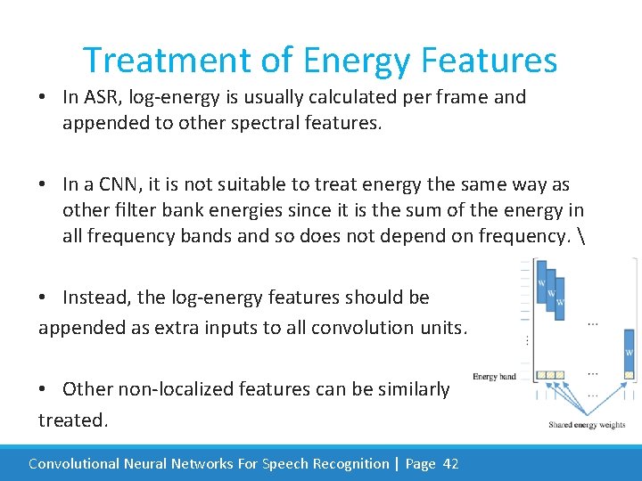 Treatment of Energy Features • In ASR, log-energy is usually calculated per frame and