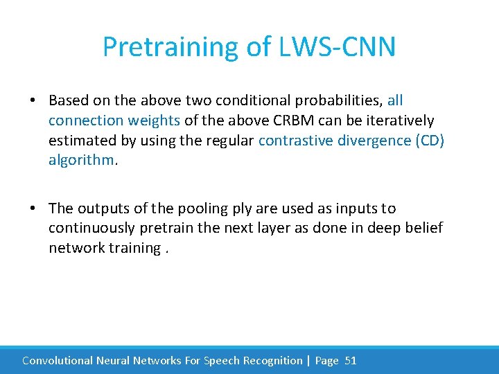 Pretraining of LWS-CNN • Based on the above two conditional probabilities, all connection weights