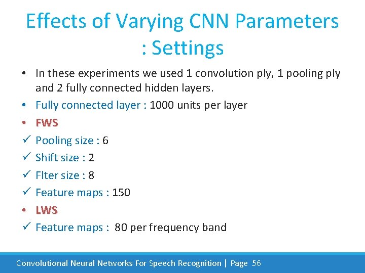 Effects of Varying CNN Parameters : Settings • In these experiments we used 1