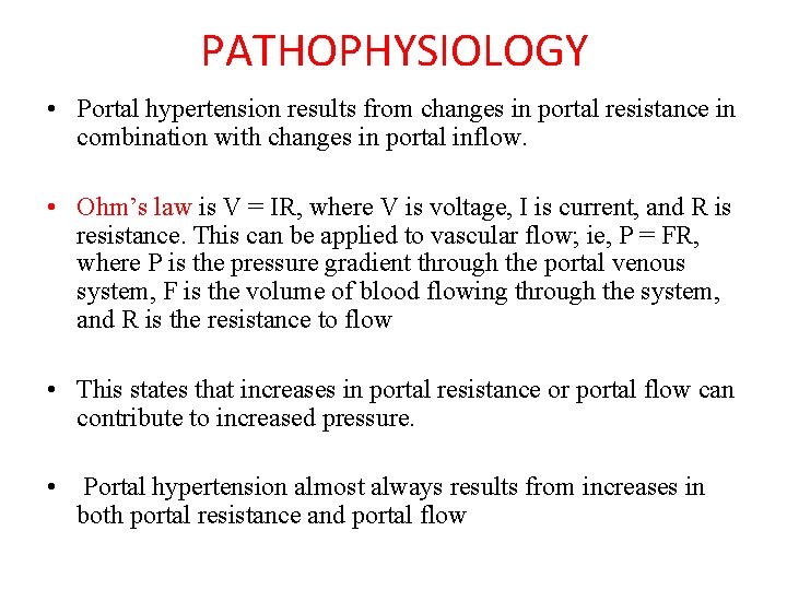 PATHOPHYSIOLOGY • Portal hypertension results from changes in portal resistance in combination with changes