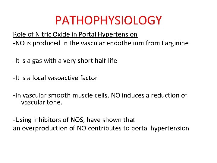 PATHOPHYSIOLOGY Role of Nitric Oxide in Portal Hypertension -NO is produced in the vascular