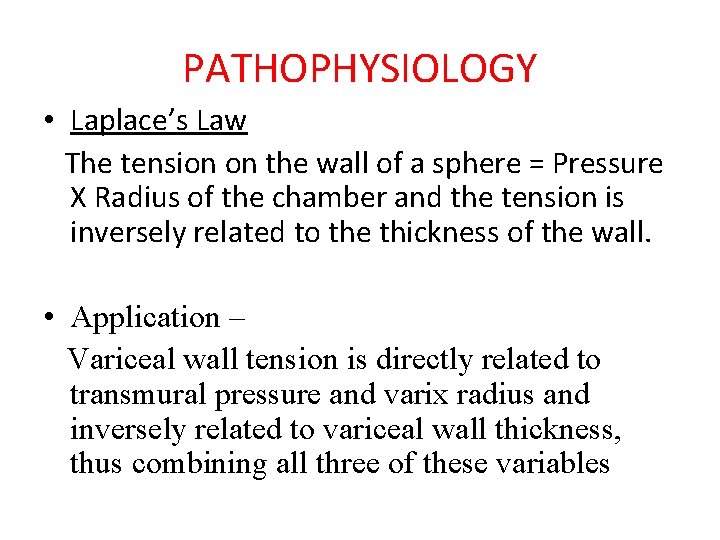PATHOPHYSIOLOGY • Laplace’s Law The tension on the wall of a sphere = Pressure
