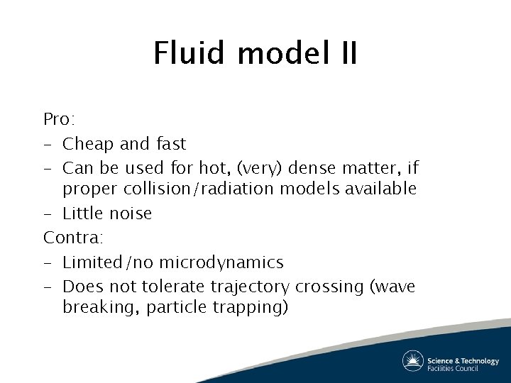 Fluid model II Pro: – Cheap and fast – Can be used for hot,