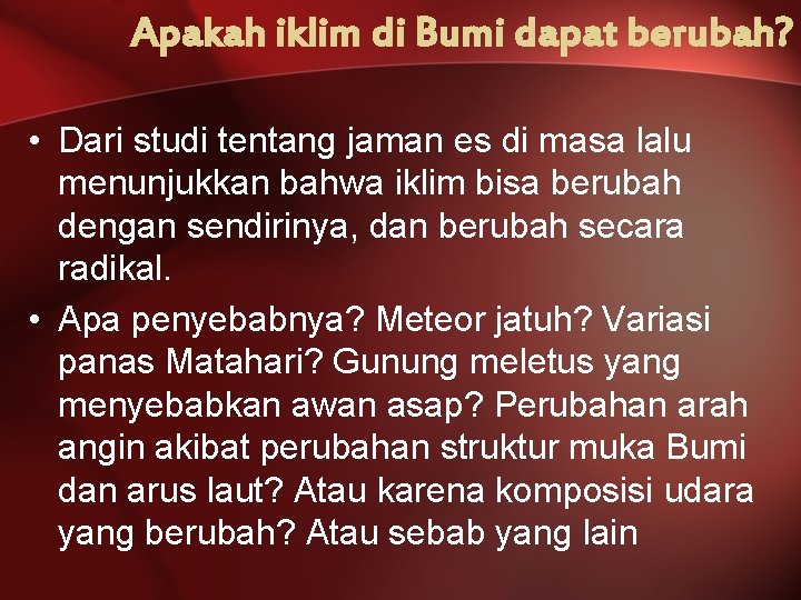 Apakah iklim di Bumi dapat berubah? • Dari studi tentang jaman es di masa