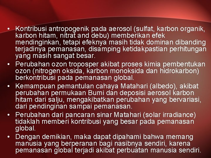  • Kontribusi antropogenik pada aerosol (sulfat, karbon organik, karbon hitam, nitrat and debu)