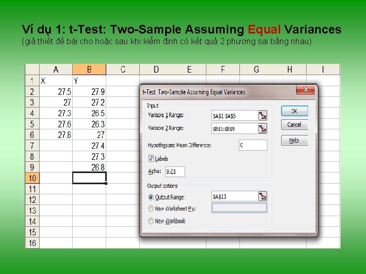 Ví dụ 1: t-Test: Two-Sample Assuming Equal Variances (giả thiết đề bài cho hoặc