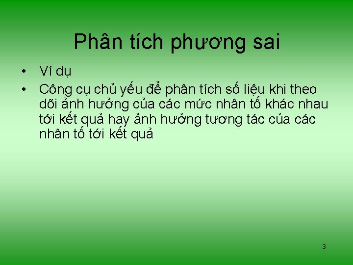 Phân tích phương sai • Ví dụ • Công cụ chủ yếu để phân