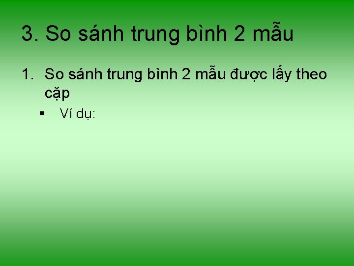 3. So sánh trung bình 2 mẫu 1. So sánh trung bình 2 mẫu