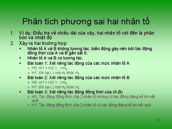 Phân tích phương sai hai nhân tố 1. Ví dụ: Điều tra về chiều