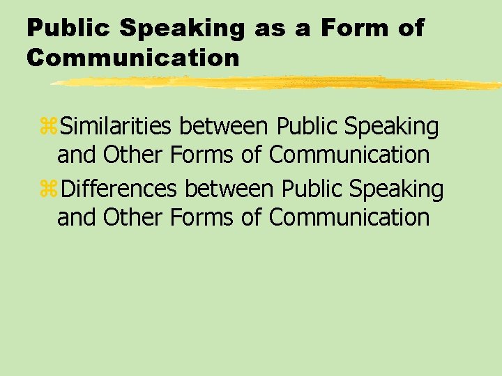 Public Speaking as a Form of Communication z. Similarities between Public Speaking and Other