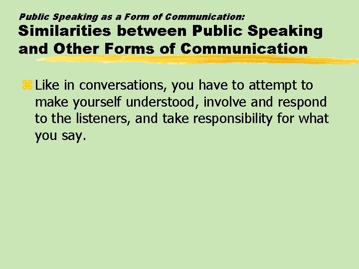 Public Speaking as a Form of Communication: Similarities between Public Speaking and Other Forms