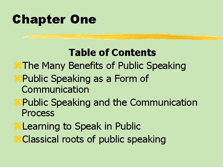 Chapter One Table of Contents z. The Many Benefits of Public Speaking z. Public