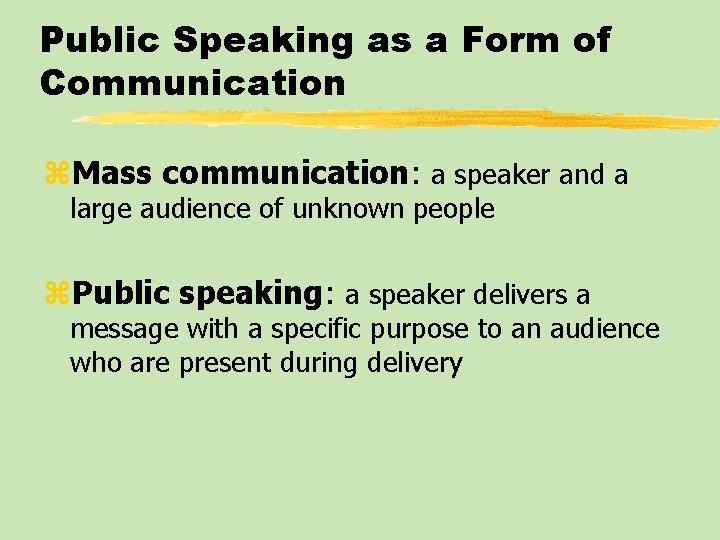 Public Speaking as a Form of Communication z. Mass communication: a speaker and a