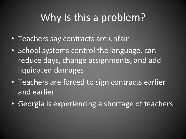 Why is this a problem? • Teachers say contracts are unfair • School systems