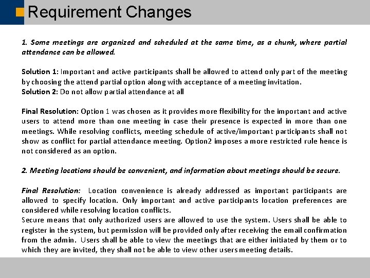 Requirement Changes 1. Some meetings are organized and scheduled at the same time, as