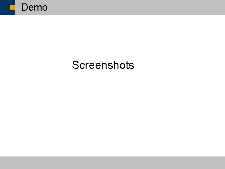 Demo Screenshots ã SAP AG 2007, SAP CSUN 2007 Conference Presentation / 32 