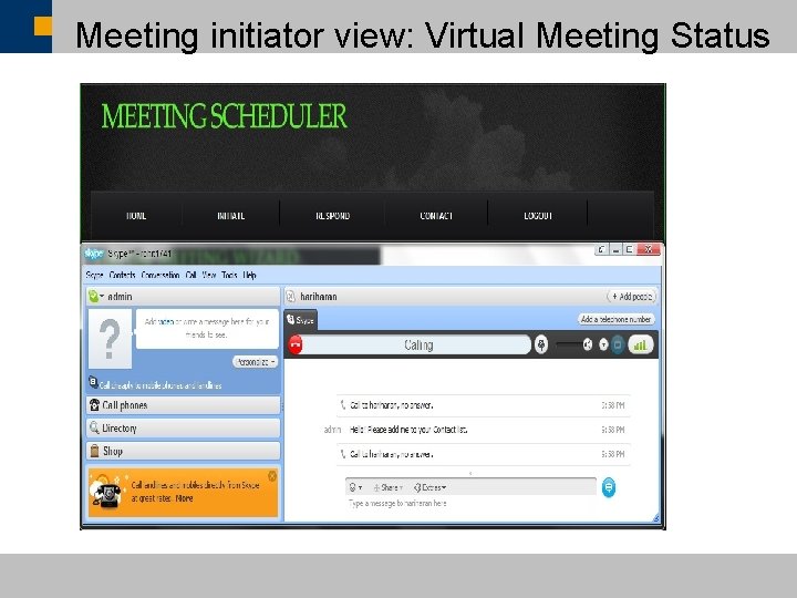  Meeting initiator view: Virtual Meeting Status ã SAP AG 2007, SAP CSUN 2007